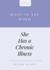 What to Say When She Has a Chronic Illness